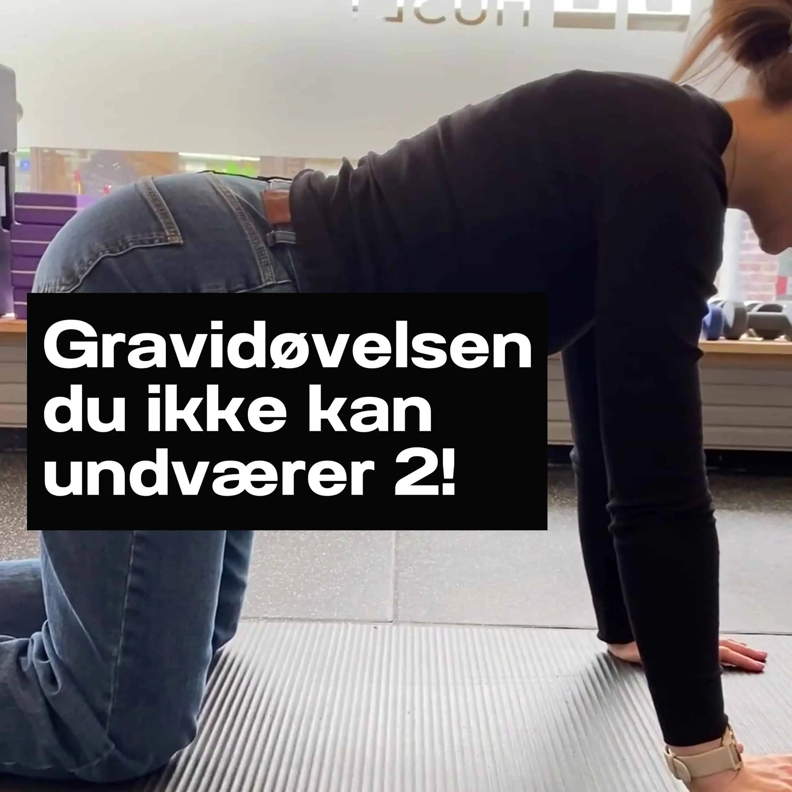 Gravidøvelse du ikke kan undværer